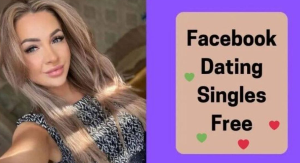Facebook Dating App – Meet New Single Ladies Fast