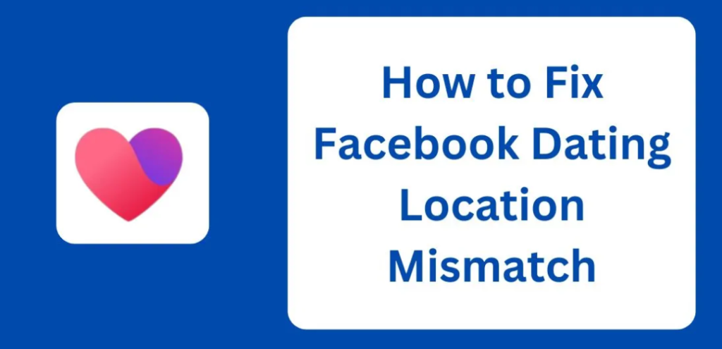 Resolving Facebook Location Mismatches for Dating