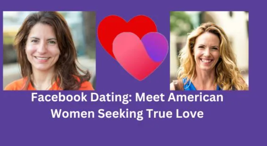 Meet American Women Seeking True Love on Facebook Dating